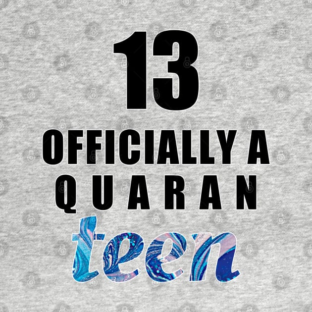 13 officially a quaranteen 13th birthday gift - Thirteen year old teenager by Terlis Designs